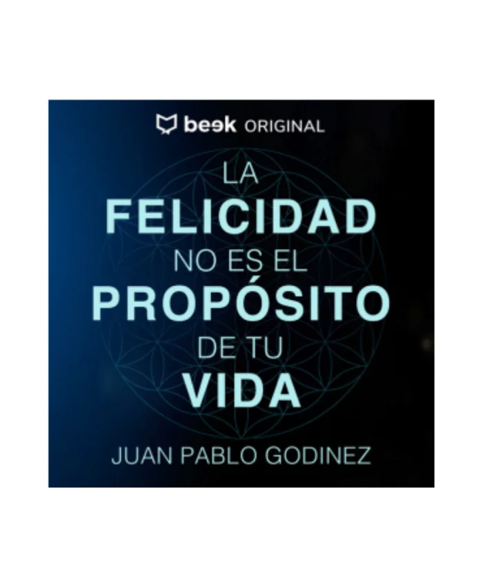La felicidad no es el propósito de tu vida